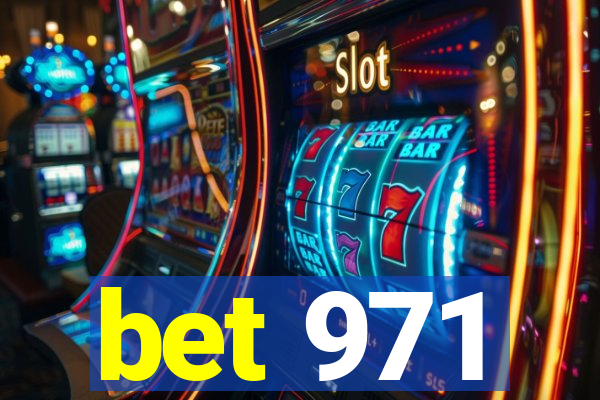 bet 971